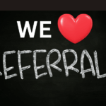 We love referrals